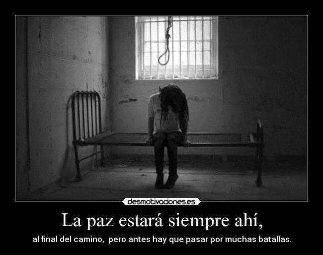 carteles itsfreeusuario alcanzare paz dia que acabe con toda esta mierda que free desmotivaciones