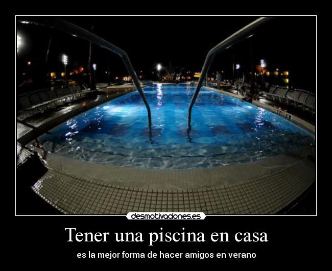 Tener una piscina en casa - es la mejor forma de hacer amigos en verano