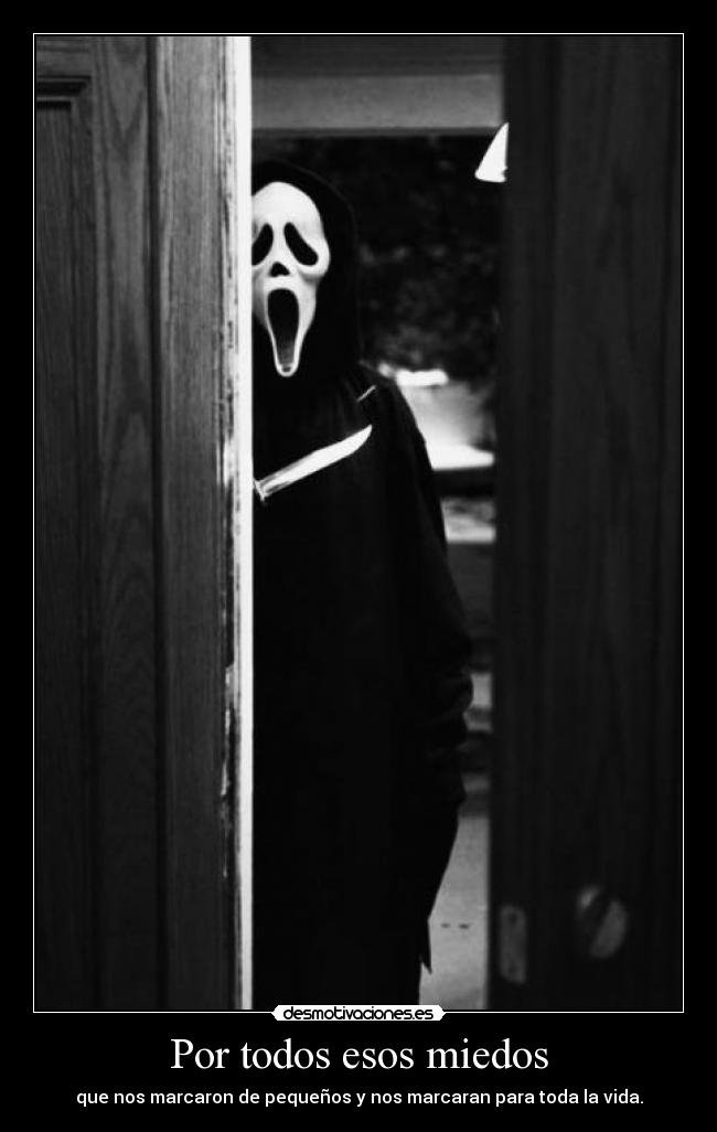 Por todos esos miedos -