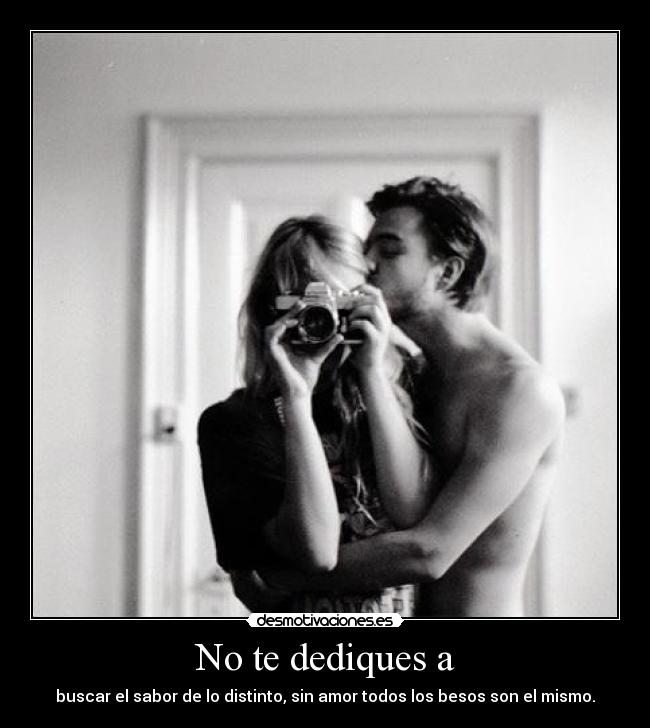 No te dediques a - 