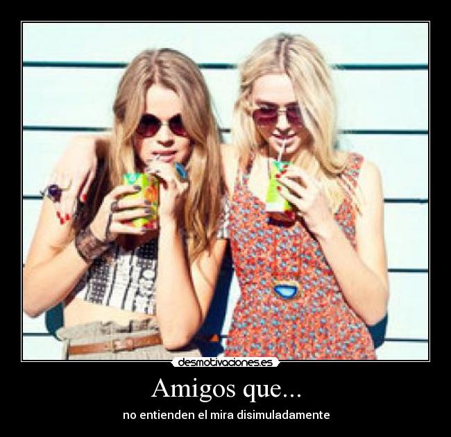 Amigos que... - 