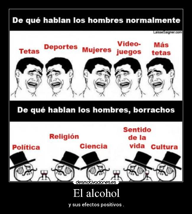 El alcohol - y sus efectos positivos .
