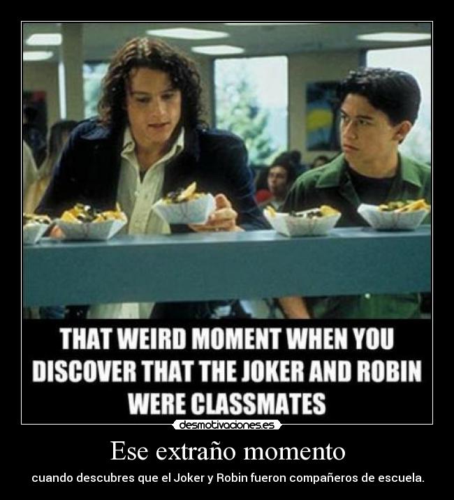Ese extraño momento - cuando descubres que el Joker y Robin fueron compañeros de escuela.