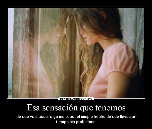 Esa sensación que tenemos - 