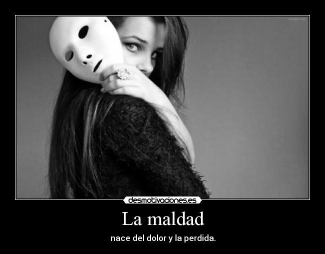 La maldad -