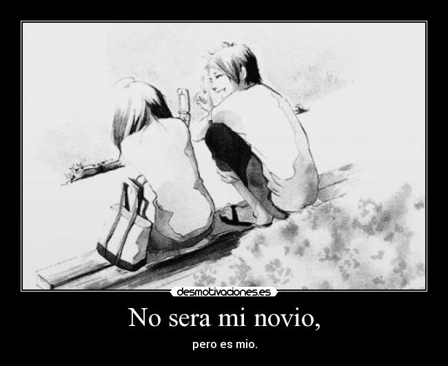 No sera mi novio, -