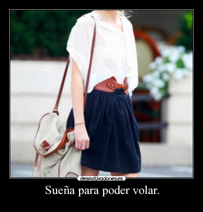 Sueña para poder volar. - 