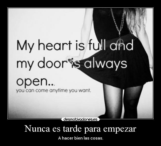 Nunca es tarde para empezar - A hacer bien las cosas.