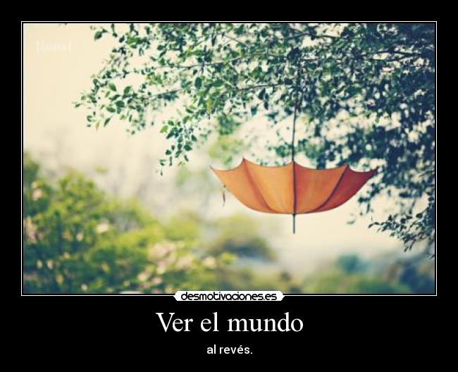 Ver el mundo - al revés.