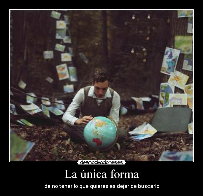 La única forma -