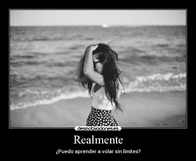 Realmente - ¿Puedo aprender a volar sin limites?