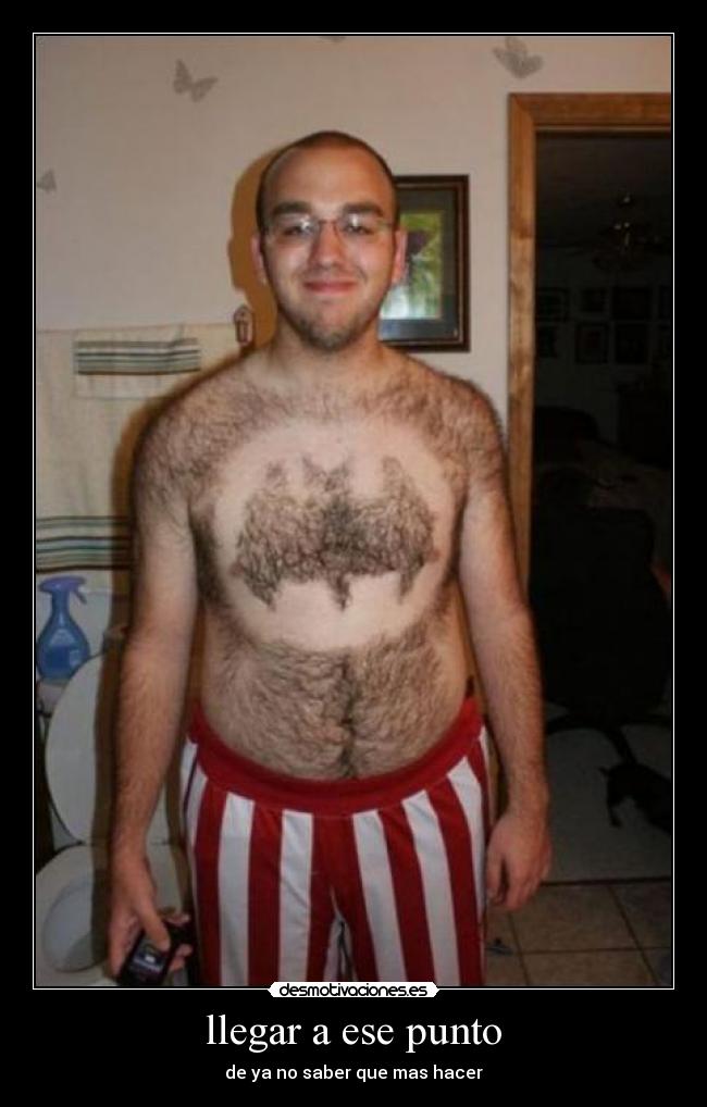 llegar a ese punto - de ya no saber que mas hacer