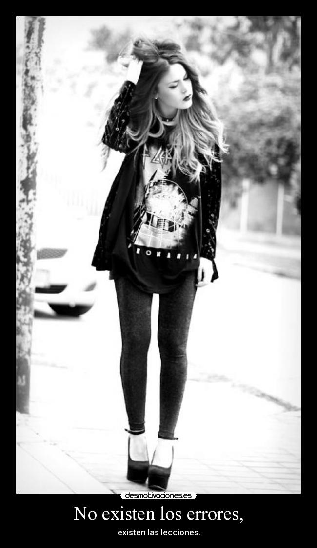 No existen los errores, - existen las lecciones.