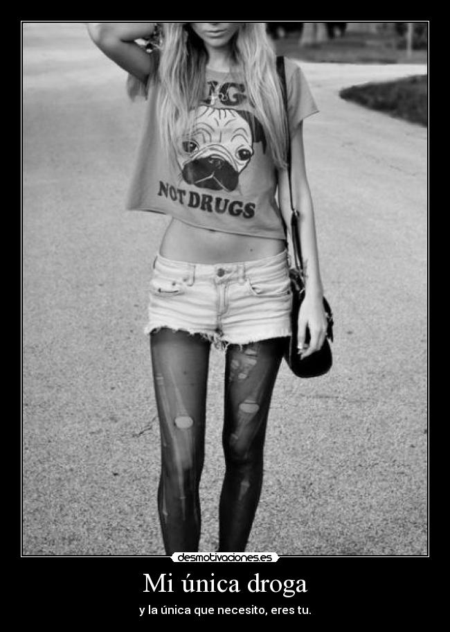 Mi única droga -