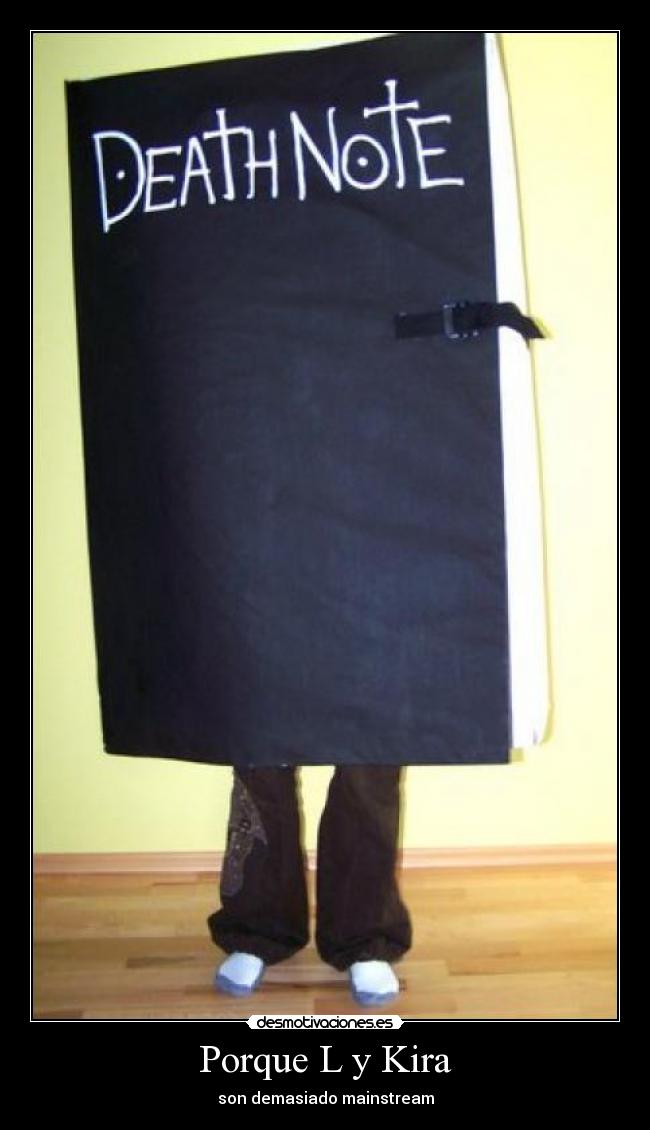 Porque L y Kira - son demasiado mainstream