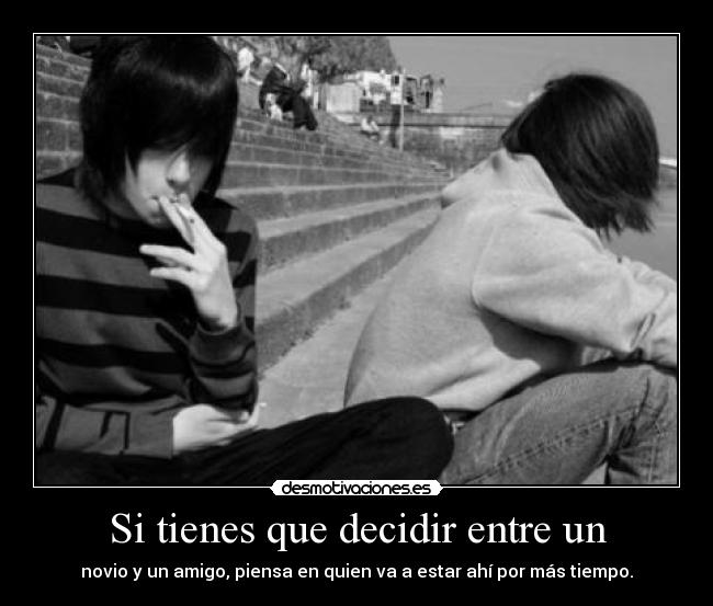 Si tienes que decidir entre un - 
