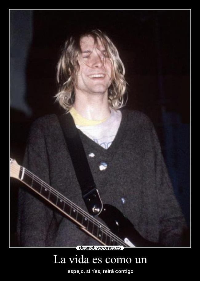 La vida es como un - espejo, si ríes, reirá contigo