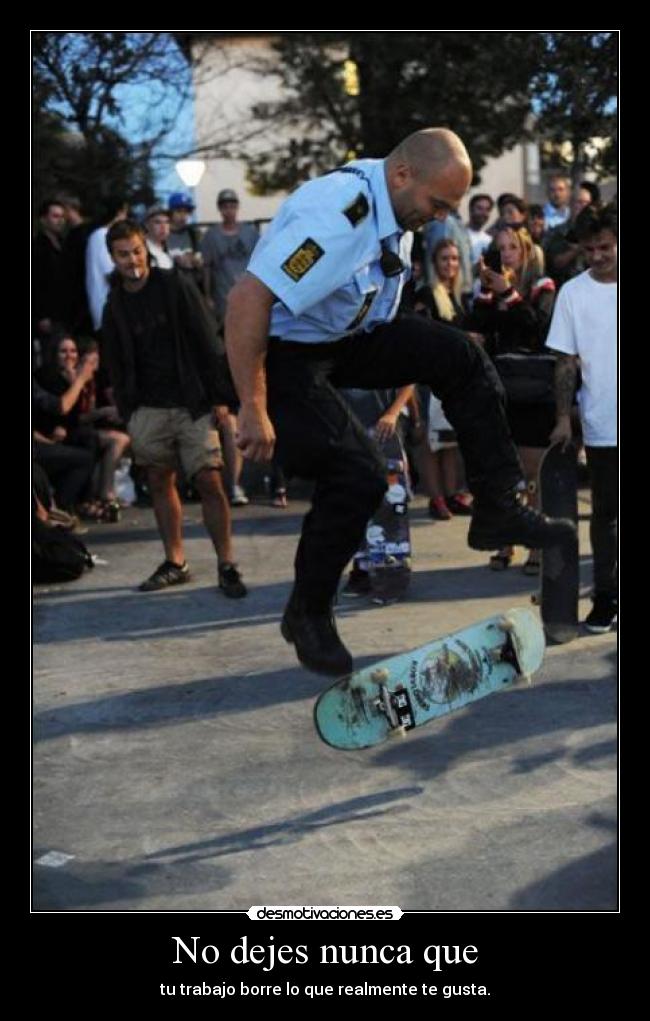 No dejes nunca que -