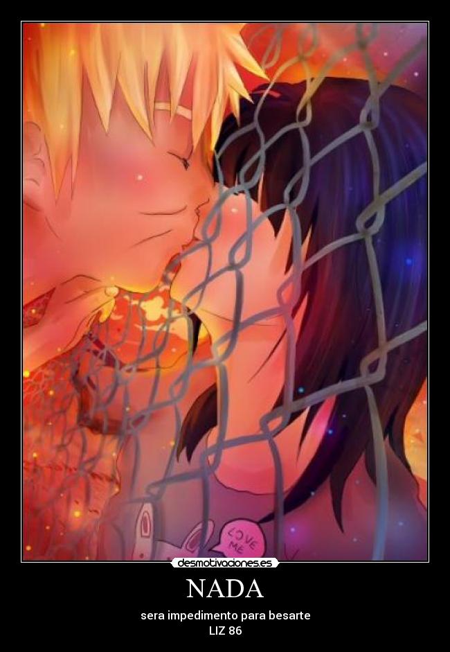 NADA - sera impedimento para besarte
LIZ 86