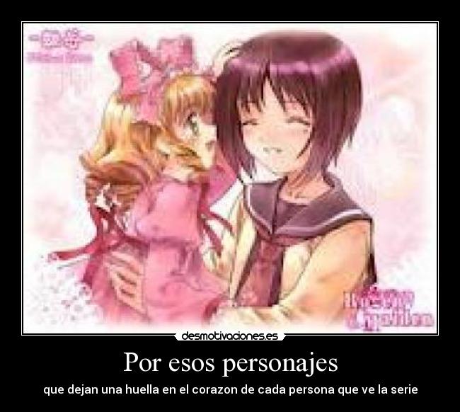 Por esos personajes - que dejan una huella en el corazon de cada persona que ve la serie