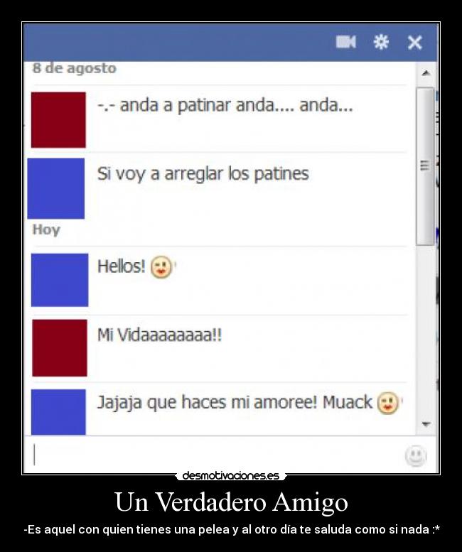 Un Verdadero Amigo - -Es aquel con quien tienes una pelea y al otro día te saluda como si nada :*