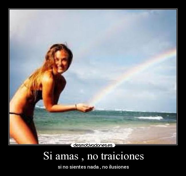 Si amas , no traiciones - 