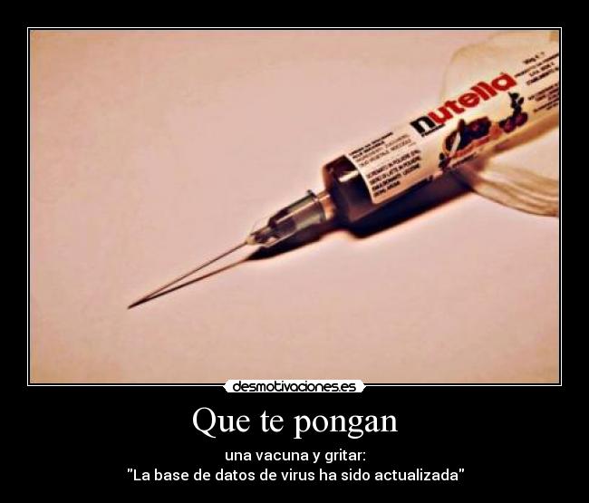Que te pongan - una vacuna y gritar:
La base de datos de virus ha sido actualizada