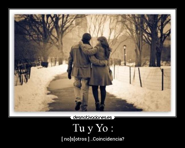 Tu y Yo : -