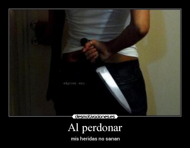 Al perdonar -