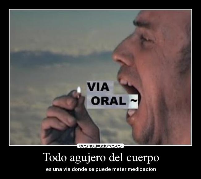 Todo agujero del cuerpo - 