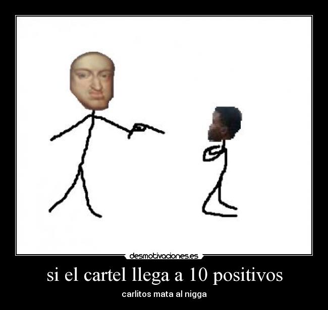 si el cartel llega a 10 positivos - 