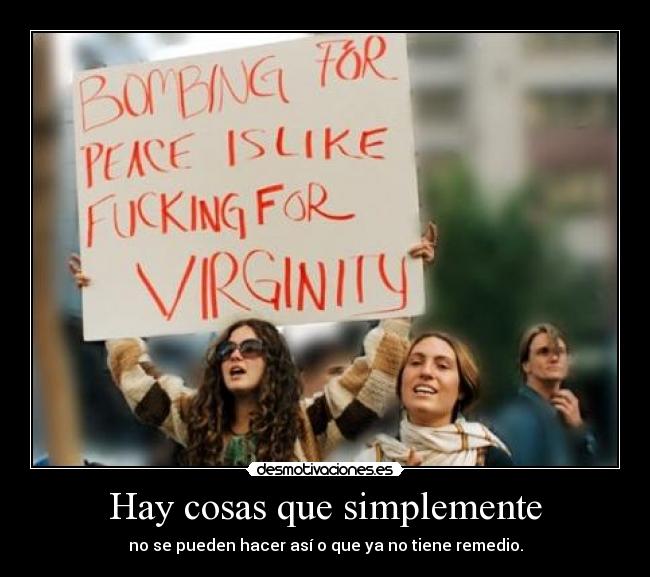 carteles bombardear por paz como follar por virginidad desmotivaciones