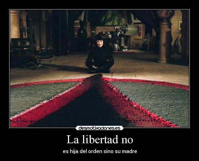 carteles libertad for vendetta libertad orden desmotivaciones