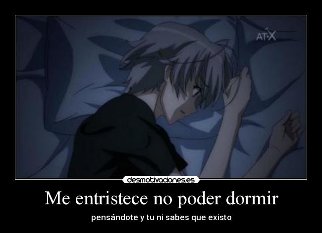 Me entristece no poder dormir - 