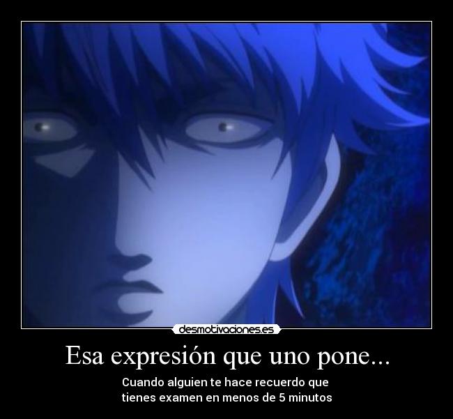 Esa expresión que uno pone... -