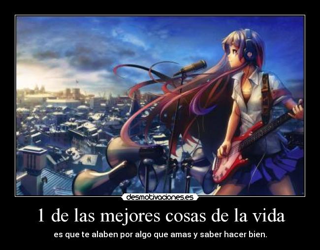 1 de las mejores cosas de la vida - es que te alaben por algo que amas y saber hacer bien.