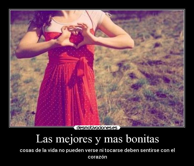 Las mejores y mas bonitas - cosas de la vida no pueden verse ni tocarse deben sentirse con el corazón