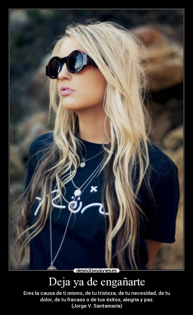 Deja ya de engañarte -