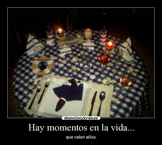Hay momentos en la vida... - 