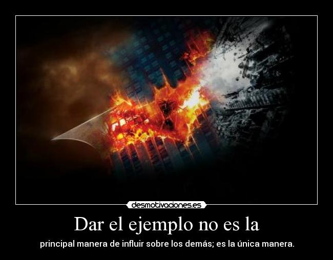 Dar el ejemplo no es la - 