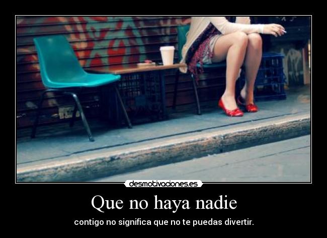 Que no haya nadie -