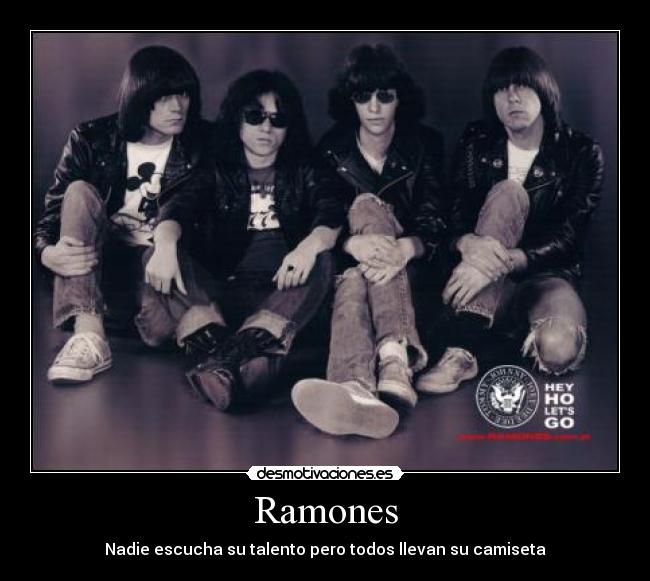 Ramones - Nadie escucha su talento pero todos llevan su camiseta