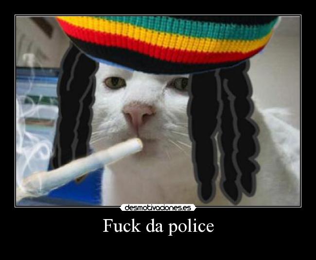 Fuck da police -