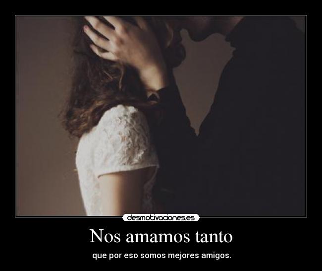 Nos amamos tanto -