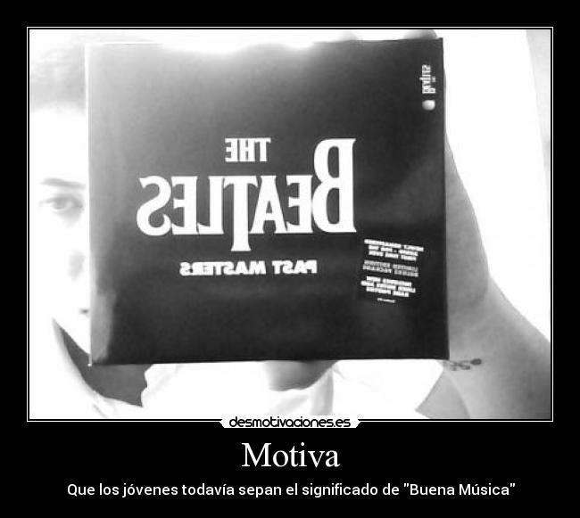 Motiva - Que los jóvenes todavía sepan el significado de Buena Música