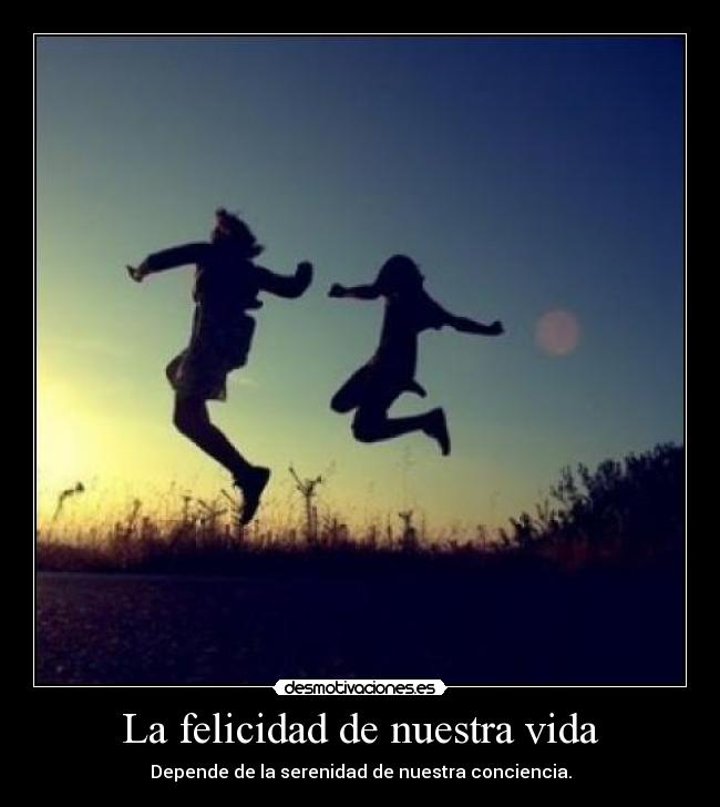 La felicidad de nuestra vida - 