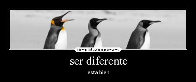 ser diferente - esta bien