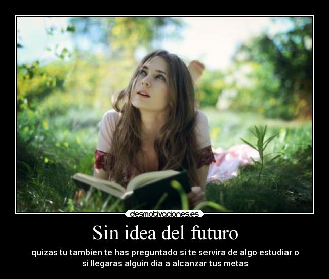 carteles sin idea del futuro desmotivaciones