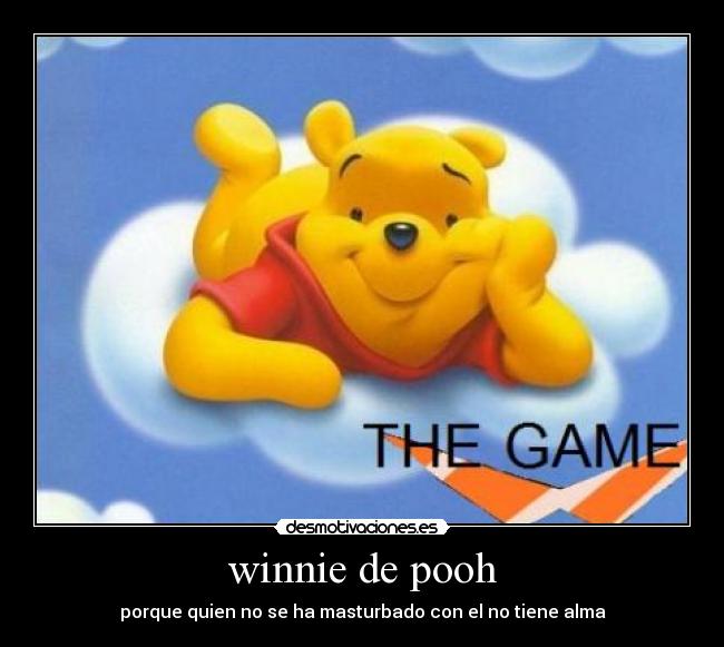 winnie de pooh - porque quien no se ha masturbado con el no tiene alma