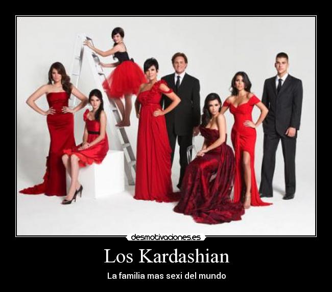 Los Kardashian - La familia mas sexi del mundo